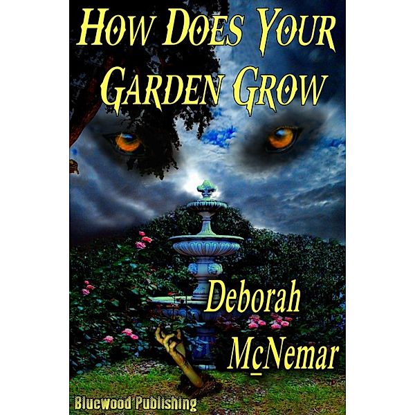 How Does Your Garden Grow, Deborah McNemar