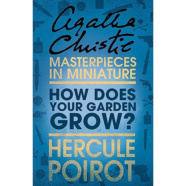 How Does Your Garden Grow?, Agatha Christie
