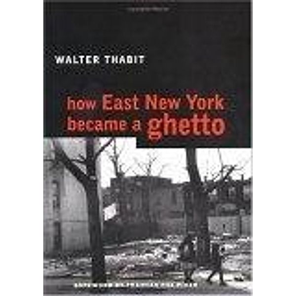 How East New York Became a Ghetto, Walter Thabit