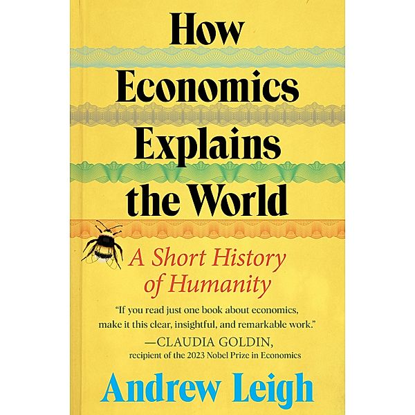 How Economics Explains the World, Andrew Leigh