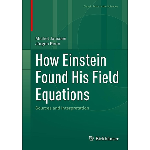 How Einstein Found His Field Equations / Classic Texts in the Sciences, Michel Janssen, Jürgen Renn