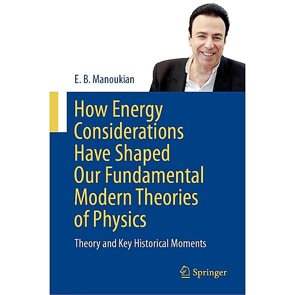 How Energy Considerations Have Shaped Our Fundamental Modern Theories of Physics, E. B. Manoukian