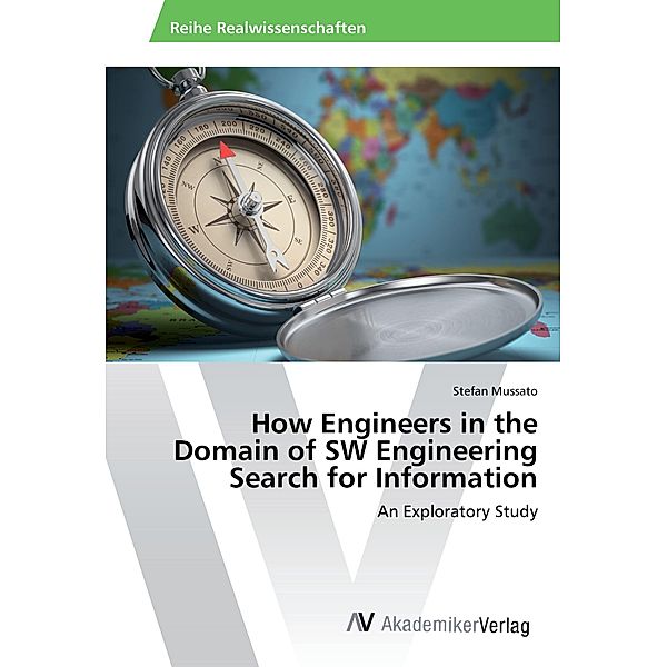 How Engineers in the Domain of SW Engineering Search for Information, Stefan Mussato
