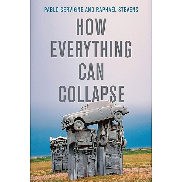 How Everything Can Collapse, Pablo Servigne, Raphaël Stevens