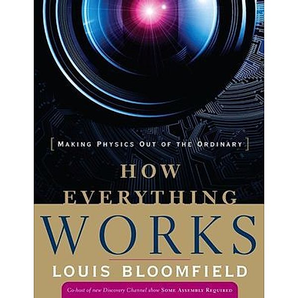 How Everything Works, Louis A. Bloomfield