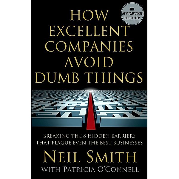 How Excellent Companies Avoid Dumb Things, Neil Smith, Patricia O'connell