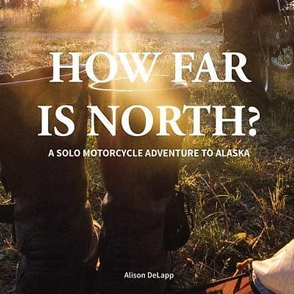 How Far is North?, Alison DeLapp