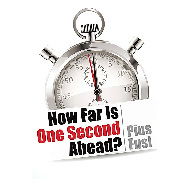 How Far Is One Second Ahead?, Pius Fusi