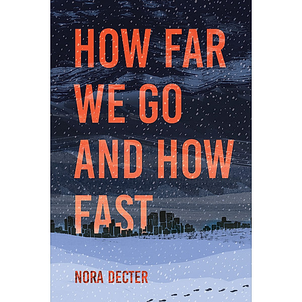 How Far We Go and How Fast, Nora Decter