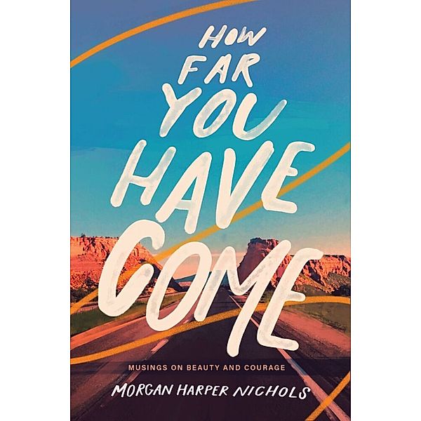 How Far You Have Come, Morgan Harper Nichols