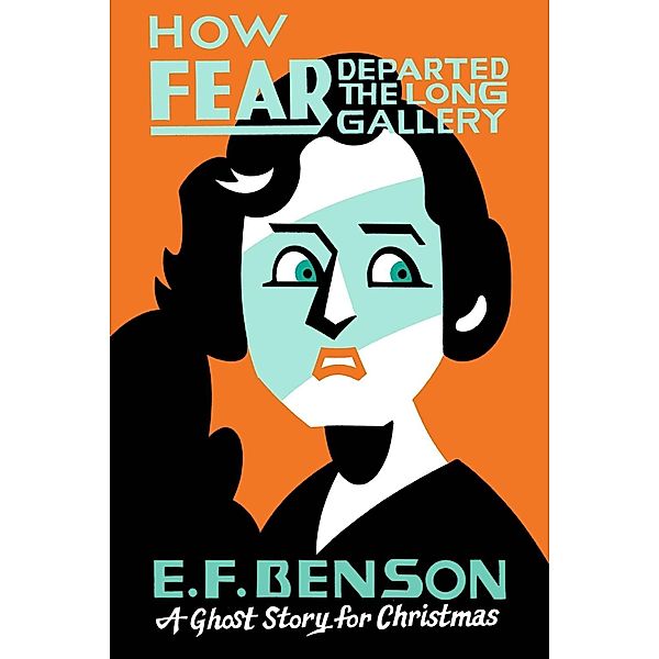 How Fear Departed the Long Gallery / Biblioasis, E. F. Benson