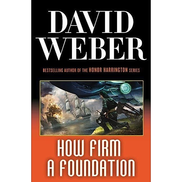 How Firm a Foundation / Safehold Bd.5, David Weber
