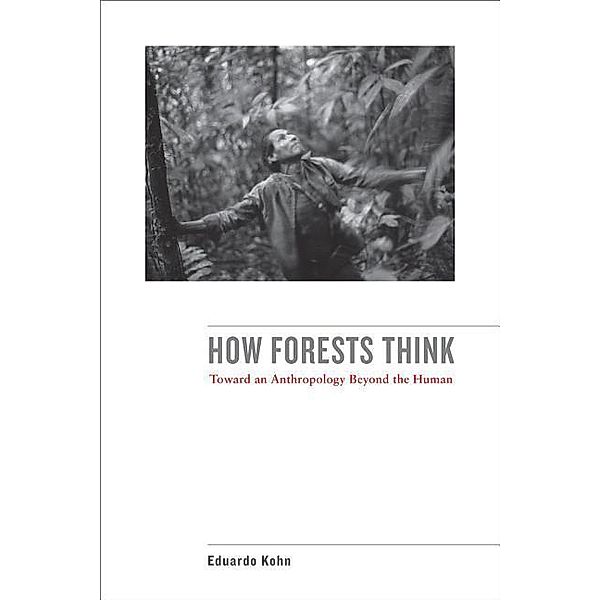How Forests Think, Eduardo Kohn