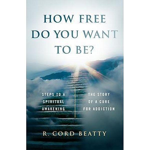 How Free Do You Want To Be?: / 360 Media, Robert Cord Beatty