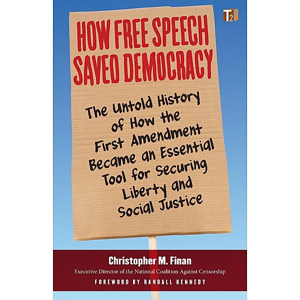 How Free Speech Saved Democracy / Truth to Power, Christopher M. Finan