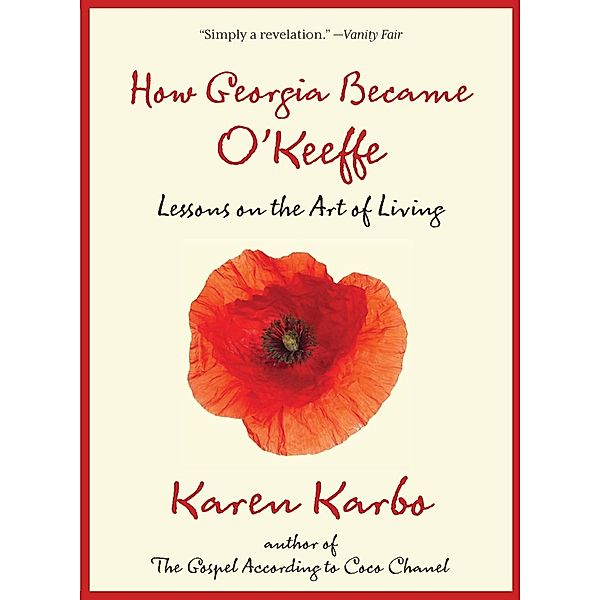 How Georgia Became O'Keeffe, Karen Karbo