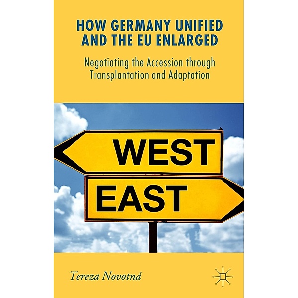 How Germany Unified and the EU Enlarged / New Perspectives in German Political Studies, Tereza Novotná