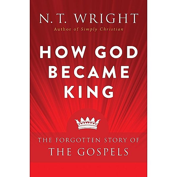 How God Became King, N. T. Wright