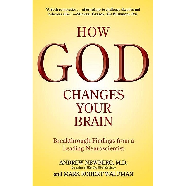 How God Changes Your Brain, Andrew Newberg, Mark Robert Waldman