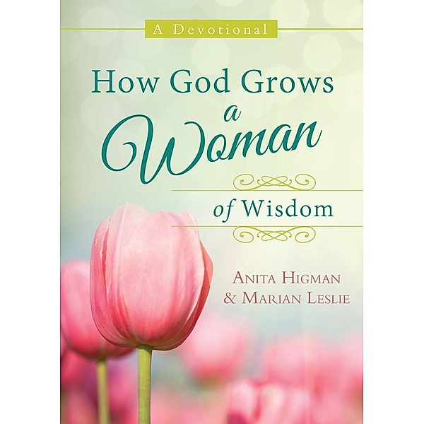 How God Grows a Woman of Wisdom, Anita Higman
