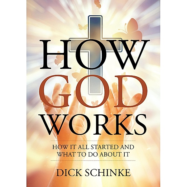 How God Works, Dick Schinke