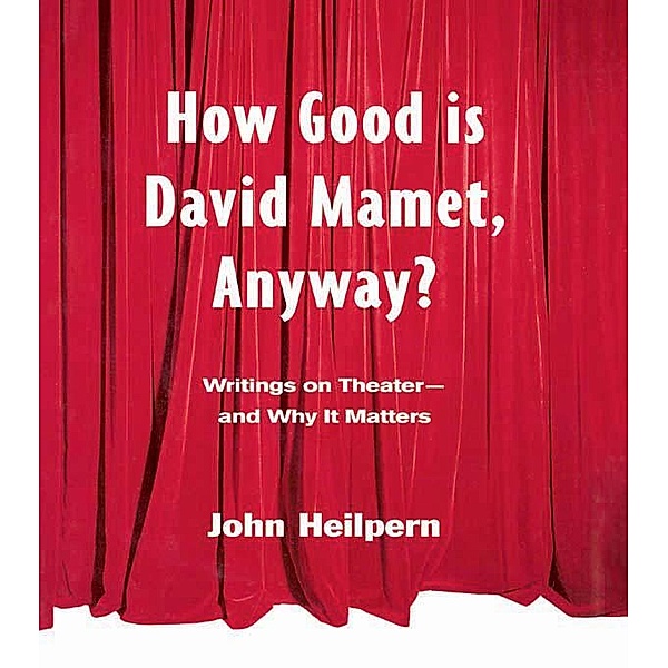 How Good is David Mamet, Anyway?, John Heilpern