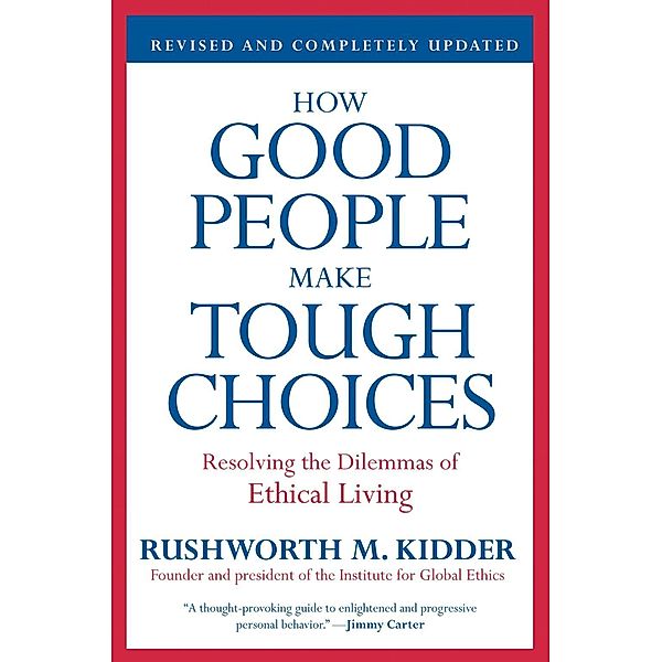 How Good People Make Tough Choices Rev Ed, Rushworth M. Kidder