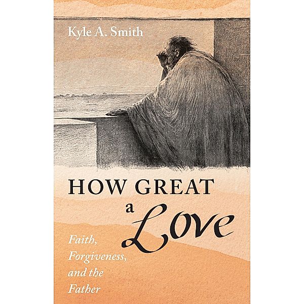 How Great a Love, Kyle A. Smith