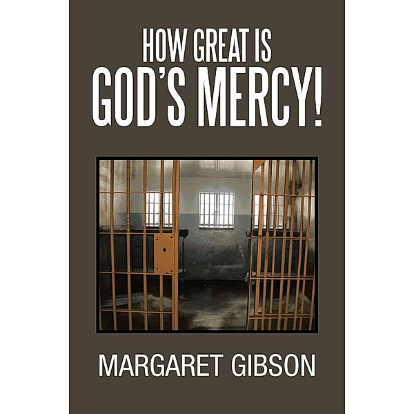 How Great Is God's Mercy!, Margaret Gibson