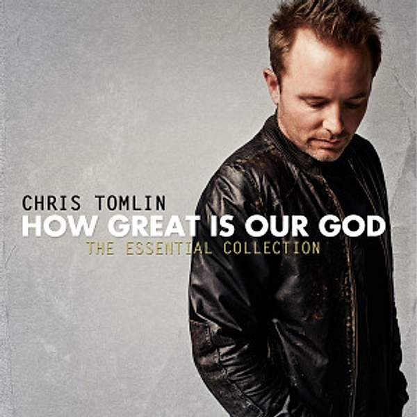 How Great Is Our God: The Esse, Chris Tomlin