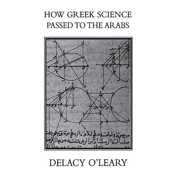 How Greek Science Passed On To The Arabs, Delacy O'Leary