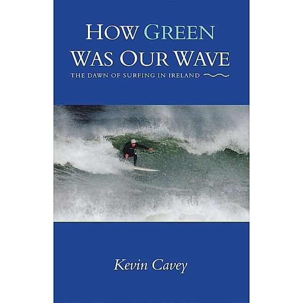 How Green Was Our Wave, Kevin Cavey