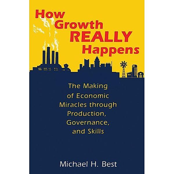 How Growth Really Happens, Michael H. Best