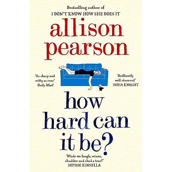 How Hard Can It Be?, Allison Pearson