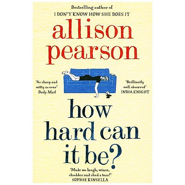 How Hard Can It Be?, Allison Pearson