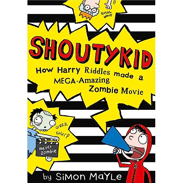 How Harry Riddles Made a Mega-Amazing Zombie Movie / Shoutykid Bd.1, Simon Mayle