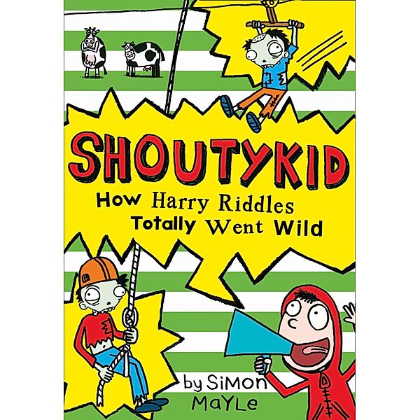 How Harry Riddles Totally Went Wild / Shoutykid Bd.4, Simon Mayle