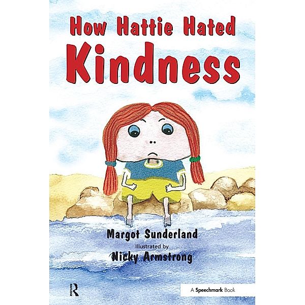 How Hattie Hated Kindness, Margot Sunderland, Nicky Hancock, Nicky Armstorng