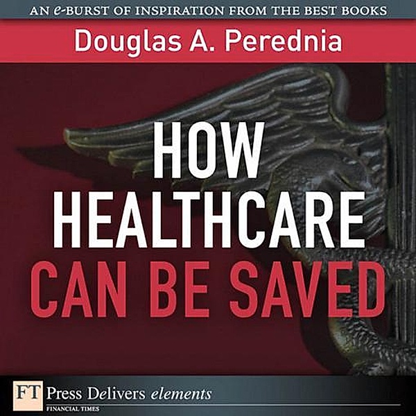 How Healthcare Can be Saved, Perednia Douglas A.