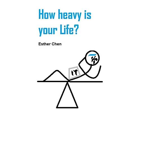 How Heavy Is Your Life, Esther Chen