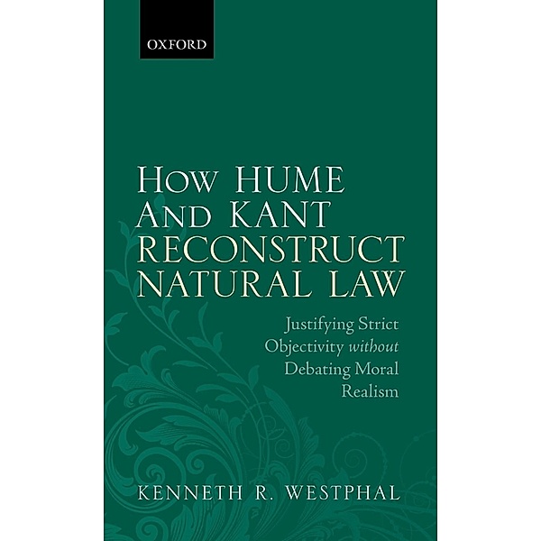 How Hume and Kant Reconstruct Natural Law, Kenneth R. Westphal