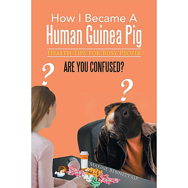 How I Became a Human Guinea Pig, Maxine Bennett