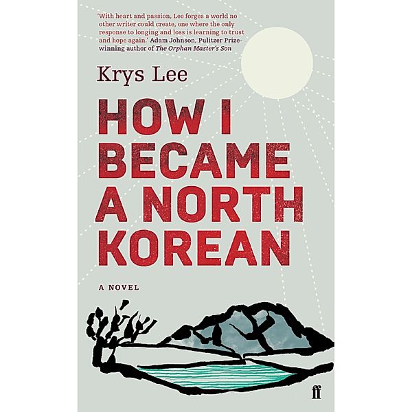 How I Became a North Korean, Krys Lee