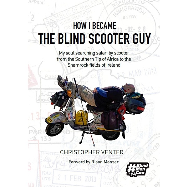 How I Became The Blind Scooter Guy, Christopher Venter