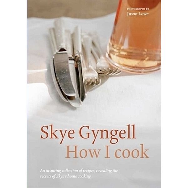 How I Cook, Skye Gyngell