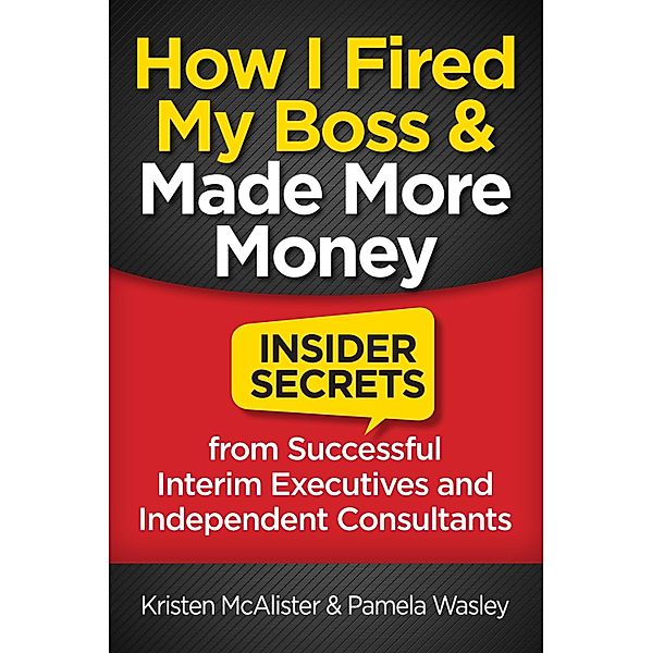 How I Fired My Boss and Made More Money, Kristen Mcalister