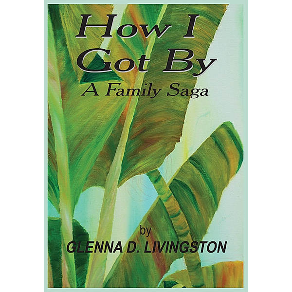 How I Got By, Glenna D. Livingston