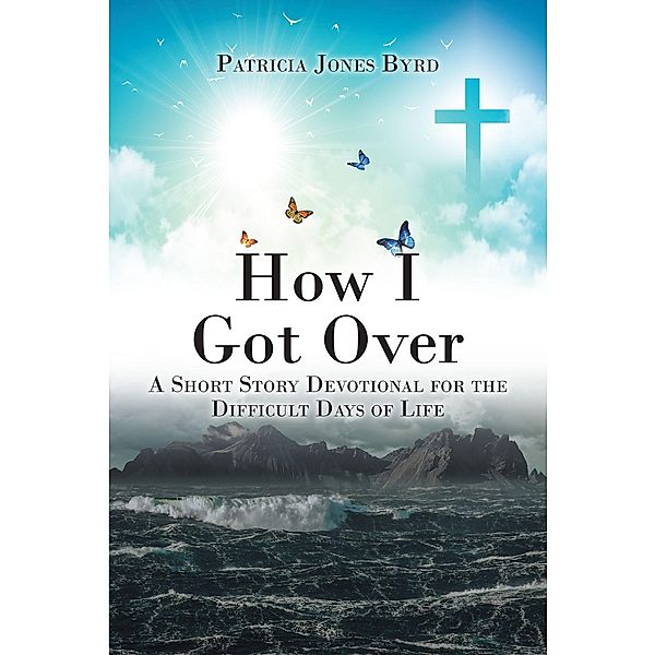 How I Got Over, Patricia Jones Byrd