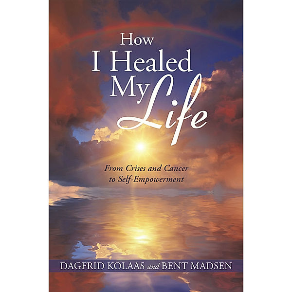 How I Healed My Life, Dagfrid Kolaas