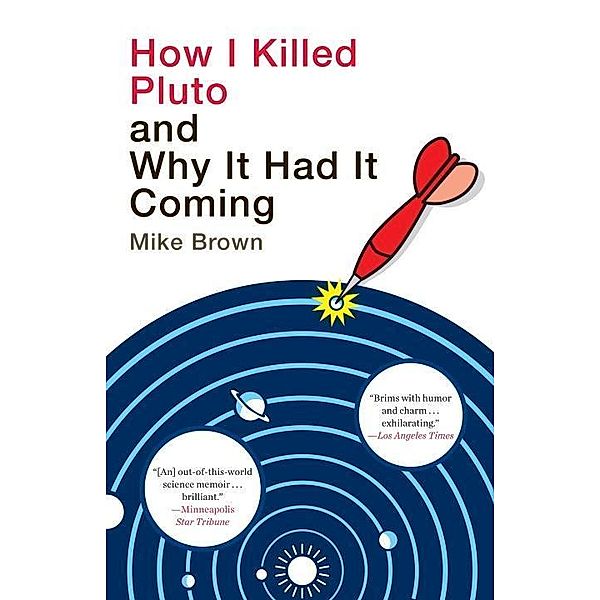 How I Killed Pluto and Why It Had It Coming, Mike Brown